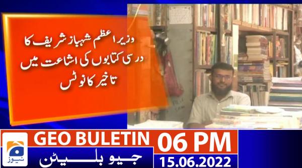 Geo Bulletin 6 PM | 15 June 2022