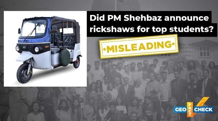 Fact-check: Did PM Shehbaz Sharif announce rickshaws for top students?